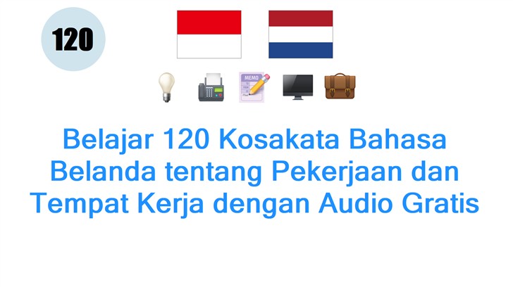 Belajar 120 Kosakata Bahasa Belanda tentang Pekerjaan dan Tempat Kerja dengan Audio Gratis